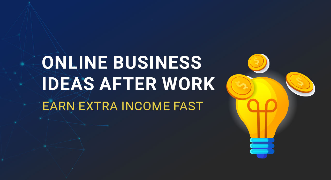 Online Business Ideas After Work – Earn Extra Income Fast - Blog article thumbnail